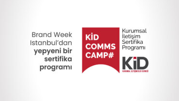 KİD CommsCamp# Brand Week Istanbul'da
